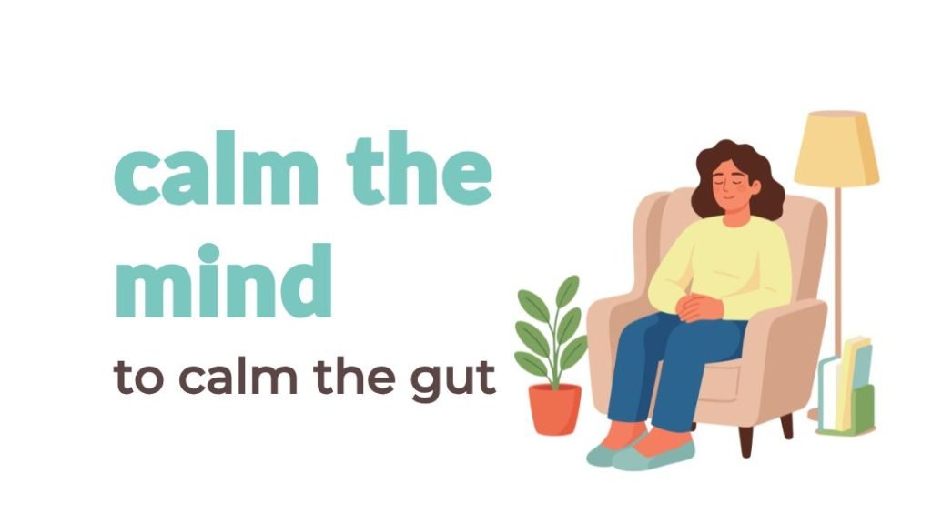 blue text that reads: calm the mind and brown text that reads: to calm the gut and an image of a woamn sitting in a chair relaxing with her eyes closed